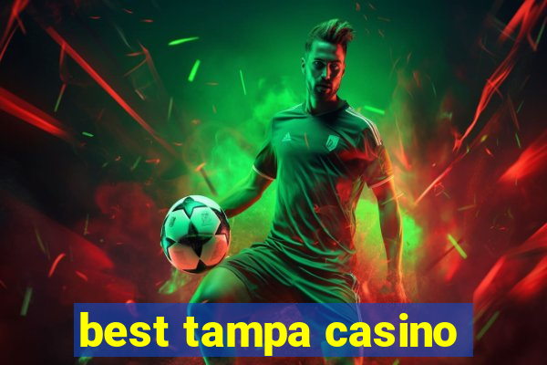 best tampa casino