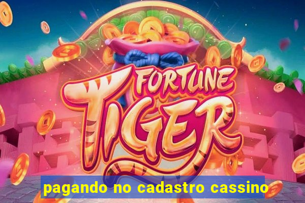 pagando no cadastro cassino