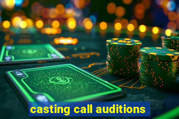 casting call auditions