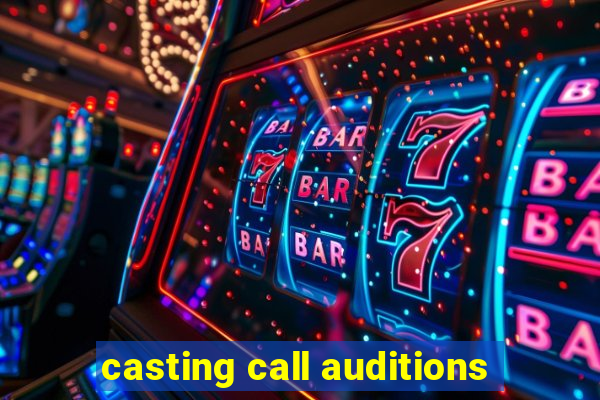 casting call auditions