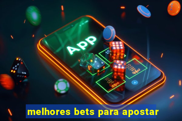 melhores bets para apostar