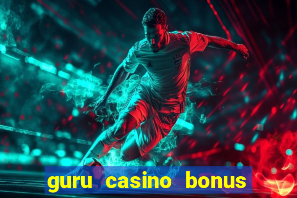 guru casino bonus sem deposito