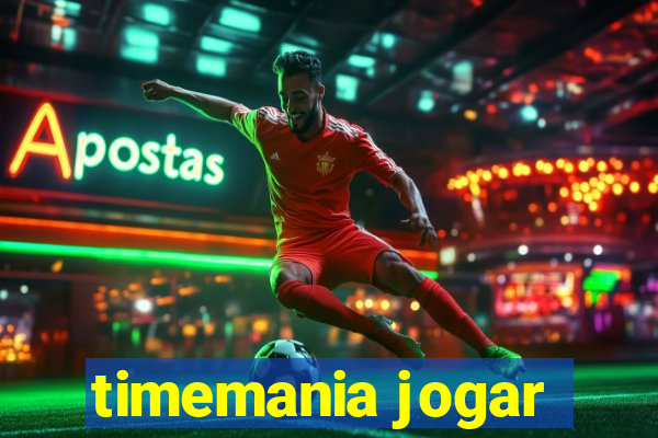 timemania jogar