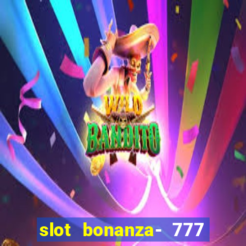 slot bonanza- 777 vegas casino