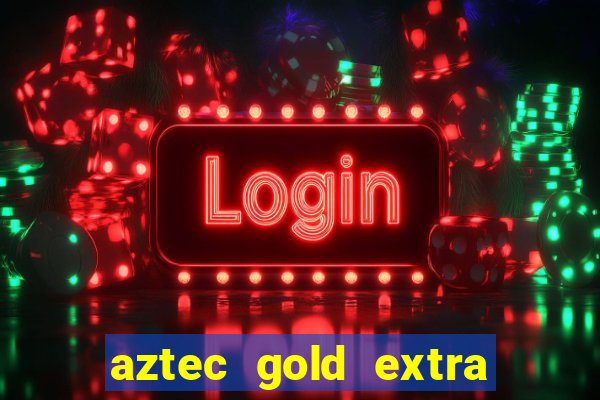 aztec gold extra gold megaways slot