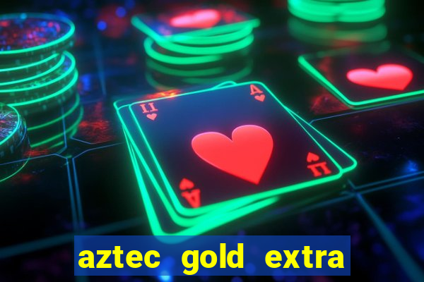 aztec gold extra gold megaways slot