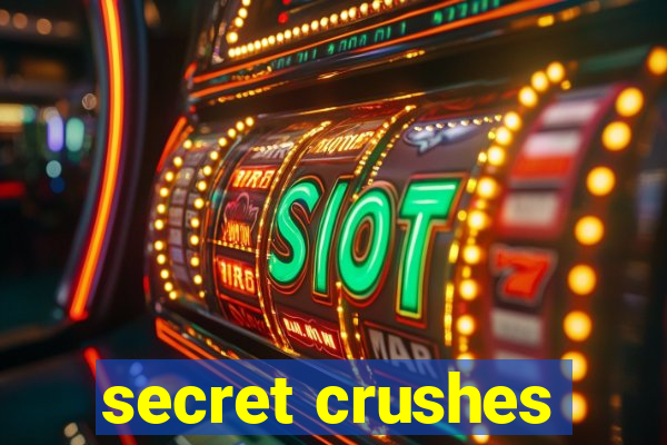 secret crushes