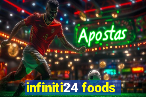 infiniti24 foods