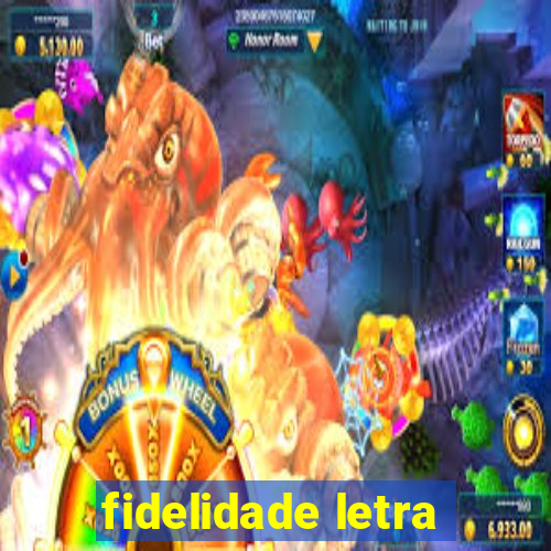 fidelidade letra