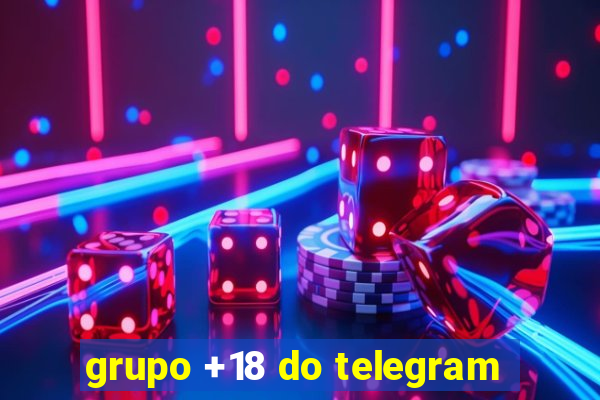 grupo +18 do telegram