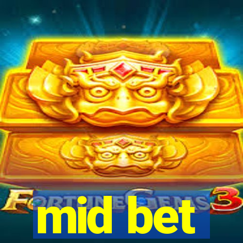 mid bet