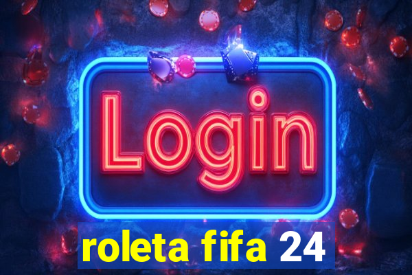 roleta fifa 24