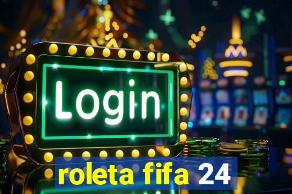 roleta fifa 24