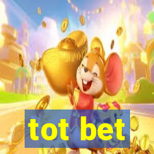 tot bet