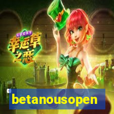 betanousopen