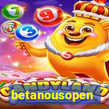 betanousopen