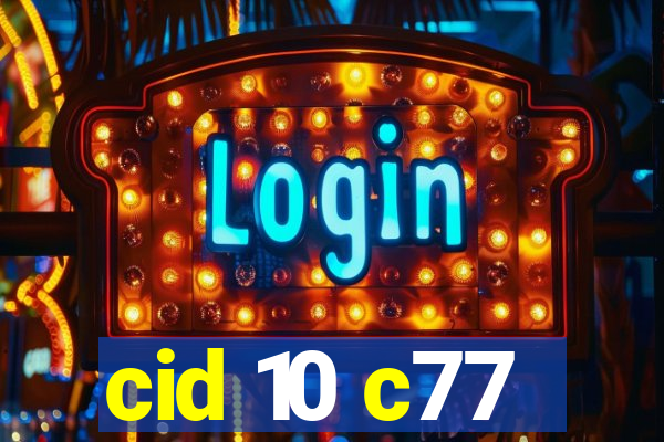 cid 10 c77