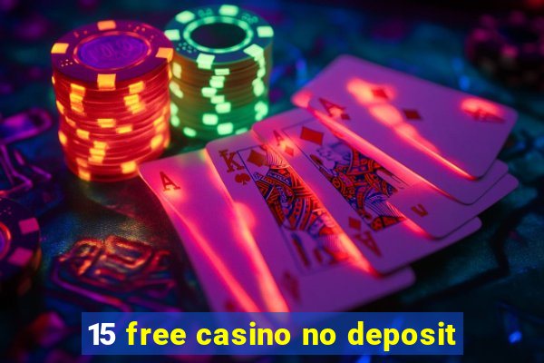 15 free casino no deposit