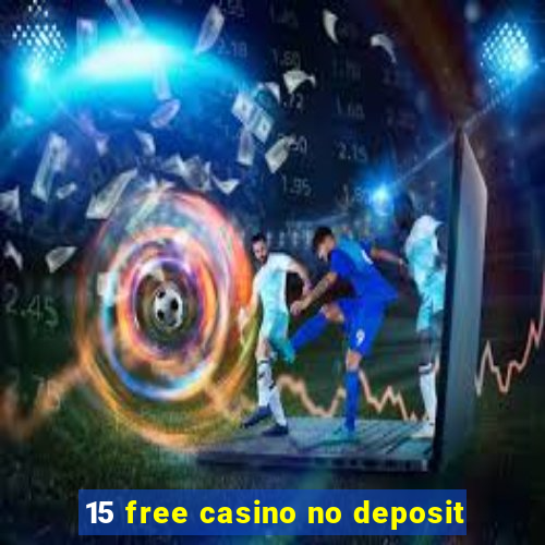 15 free casino no deposit