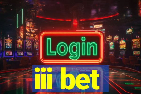 iii bet