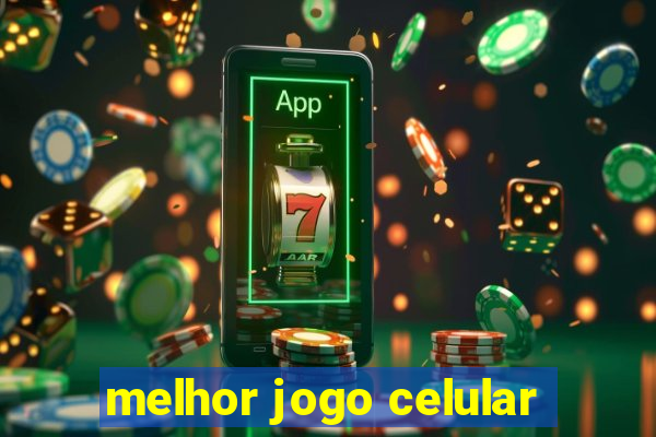 melhor jogo celular