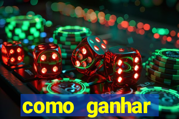 como ganhar dinheiro para jogos