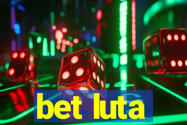 bet luta