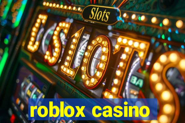 roblox casino