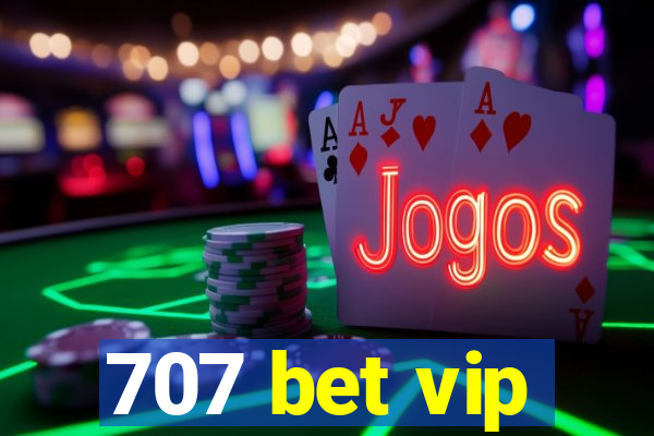 707 bet vip