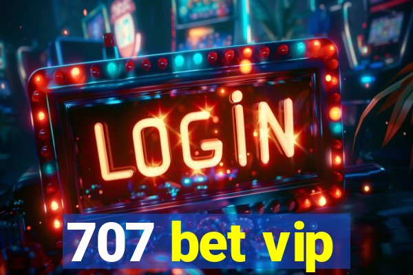 707 bet vip