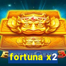 fortuna x2