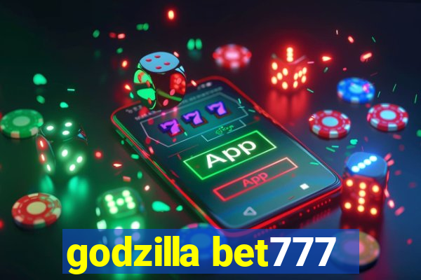 godzilla bet777