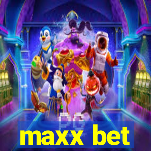 maxx bet