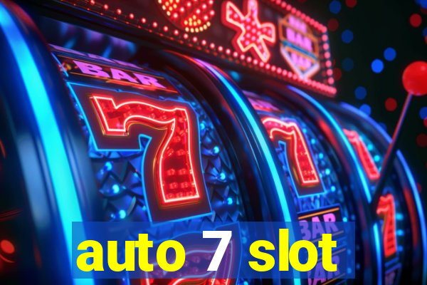 auto 7 slot