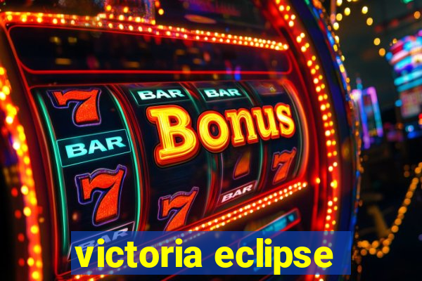 victoria eclipse