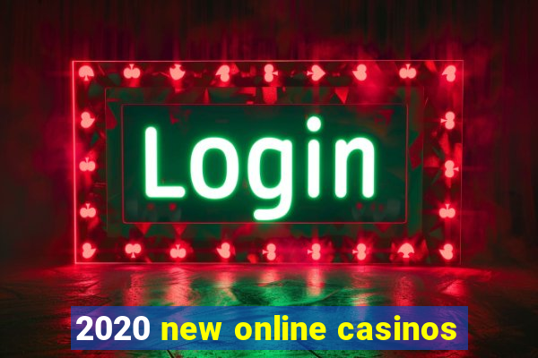 2020 new online casinos