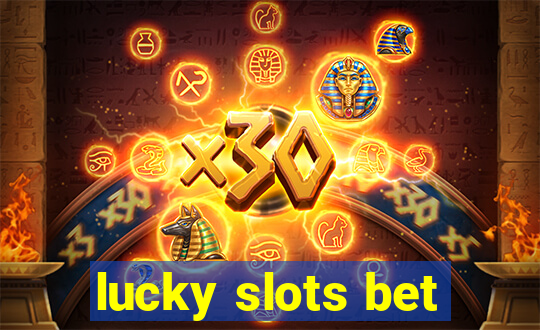 lucky slots bet