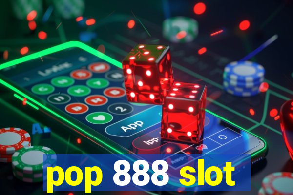 pop 888 slot