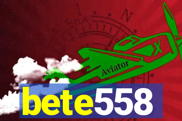 bete558