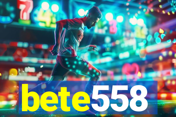 bete558