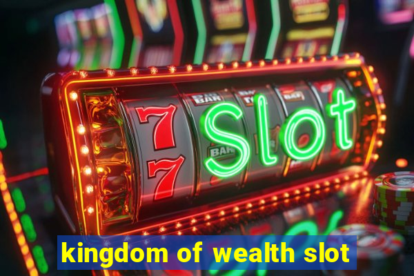 kingdom of wealth slot