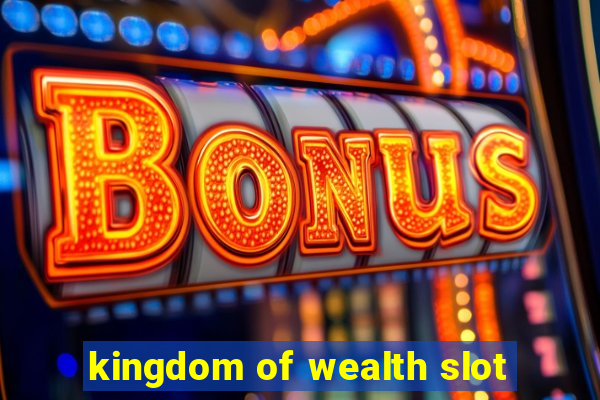 kingdom of wealth slot