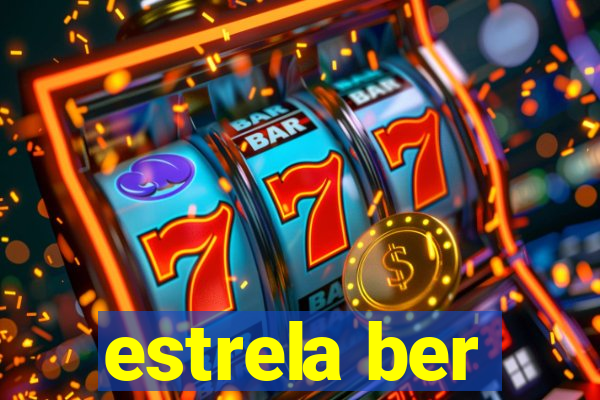 estrela ber