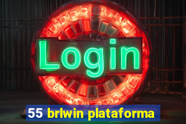 55 brlwin plataforma