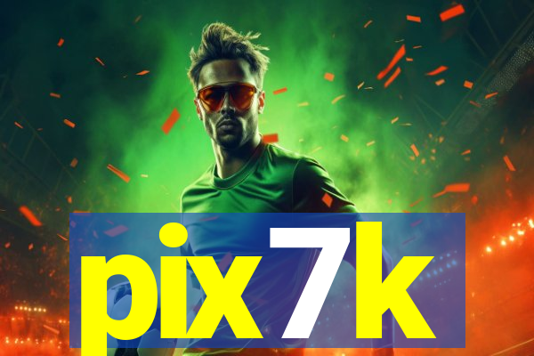 pix7k