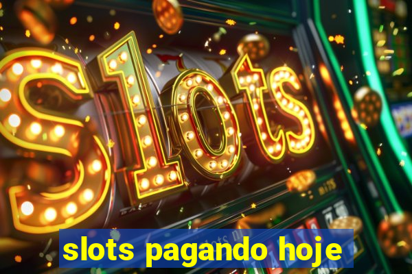 slots pagando hoje