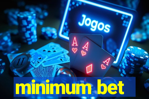 minimum bet