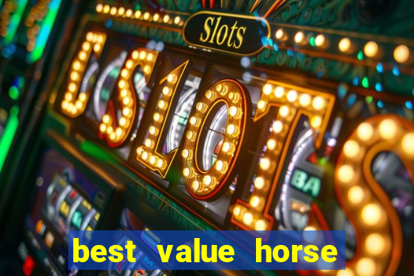 best value horse racing bet