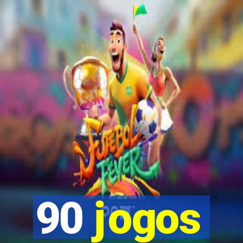 90 jogos