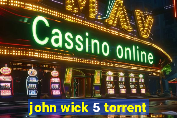 john wick 5 torrent